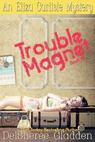 Trouble Magnet