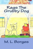 Cover of Rags the Grubby Dog by M.L. Borges