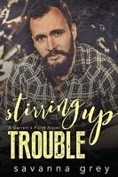 Cover of Stirring Up Trouble by Savanna Grey