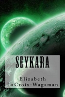 Cover of Seykara by Elizabeth LaCroix-Wagaman