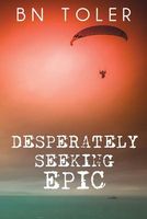Desperately Seeking Epic