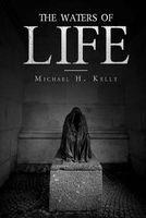 Cover of The Waters of Life by Michael H. Kelly