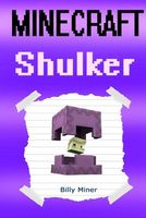 Diary of a Minecraft Shulker