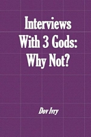 Cover of Interviews With 3 Gods by Dov Ivry