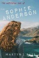 Cover of The Unfinished Tale of Sophie Anderson by Martyn J. Pass