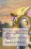 Ratchet and Stench - Animal Slueths