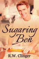 Cover of Sugaring Ben by R.W. Clinger