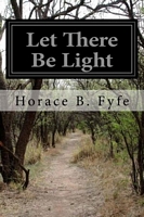 Cover of Let There Be Light by Horace B. Fyfe