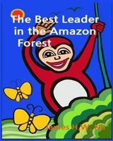 The Best Leader in the Amazon Forest