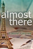 Cover of Almost There by Laurel Garver