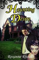 Cover of Haunting Desire by Roxanne Rhoads