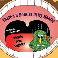 Cover of There's a Monster in My Mouth! by Michele Lynn Seigfried