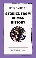 Cover of Stories from Roman History by Lena Dalkeith