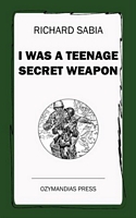 I Was a Teenage Secret Weapon