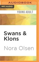 Cover of Swans & Klons by Nora Olsen