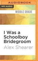 I Was a Schoolboy Bridegroom