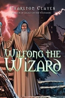Cover of Wilfong the Wizard by Charlton Clayes