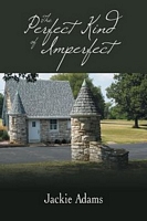 Cover of The Perfect Kind of Imperfect by Jackie Adams