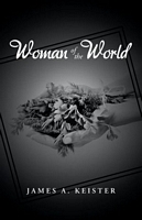 Cover of Woman of the world by James Aa. Keister