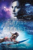 Cover of Playing for Eternity by Theodore Eastman
