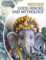 Indian Gods, Heroes, and Mythology