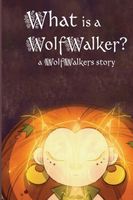 Cover of What is a WolfWalker? by Calee M. Lee