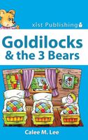 Cover of Goldilocks & the Three Bears by Calee M. Lee