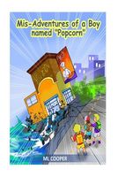 The Mis-Adventures of a Boy Named Popcorn