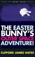 The Easter Bunny's Outer Space Adventure!