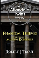 Phantom Thieves: The Mystery of the Museum Robberies