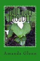 Trillium Trouble