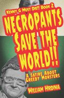 Cover of Necropants Save the World!! A Satire about Greedy Monsters by William Hrdina