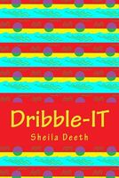 Cover of Dribble-It by Sheila Deeth