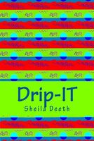Cover of Drip-It by Sheila Deeth