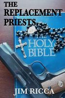 Cover of The Replacement Priests by Jim Ricca