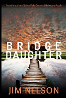 Cover of Bridge Daughter by Jim Nelson