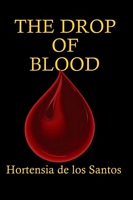 Cover of The Drop of Blood by Hortensia de los Santos