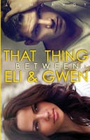 That Thing Between Eli and Gwen