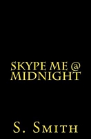 Cover of Skype Me @ Midnight by S. Smith
