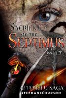 Sacrifice of the Septimus: Part 1