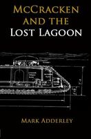 Cover of McCracken and the Lost Lagoon by Mark Adderley