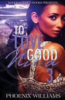 Cover of To Love a No Good Nigga 3 by Phoenix Williams