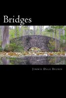 Cover of (We All Have) Bridges to Cross: Faith, Love, and Baseball by Jim D. Brown