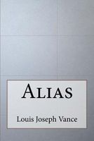 Cover of Alias by Louis Joseph Vance
