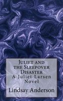 Juliet and the Sleepover Disaster