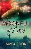 Cover of Moonful of Love by Magus Tor