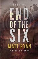 Cover of End of the Six by Matt Ryan