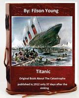 Titanic.Original Book about the Catastrophe Published in 1912 Only 37 Days After the Sinking.