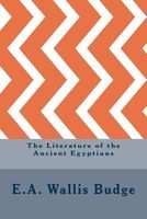 Cover of The Literature of the Ancient Egyptians by E.A. Wallis Budge