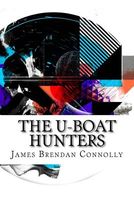 Cover of The U-Boat Hunters by James Brendan Connolly